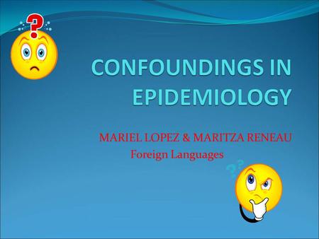 MARIEL LOPEZ & MARITZA RENEAU Foreign Languages. Warm-Up Identification and Classification of Outcome Medical condition Psychological or social problem.