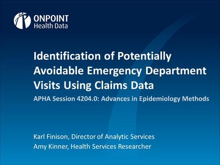 1 Proprietary and Confidential 1 Identification of Potentially Avoidable Emergency Department Visits Using Claims Data APHA Session 4204.0: Advances in.