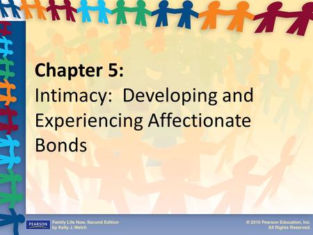 Chapter 5: Intimacy: Developing and Experiencing Affectionate Bonds