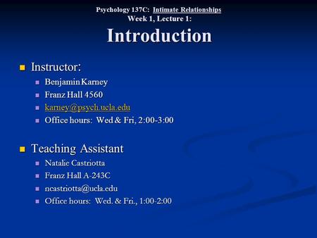 Instructor: Teaching Assistant Benjamin Karney Franz Hall 4560