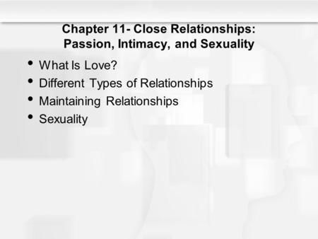 Chapter 11- Close Relationships: Passion, Intimacy, and Sexuality