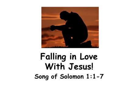 Falling in Love With Jesus!