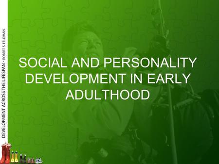 SOCIAL AND PERSONALITY DEVELOPMENT IN EARLY ADULTHOOD.
