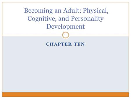 Becoming an Adult: Physical, Cognitive, and Personality Development
