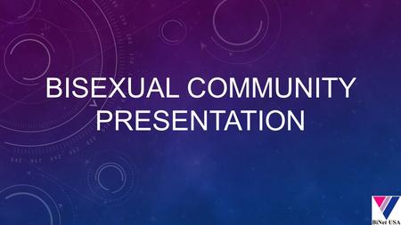 BISEXUAL COMMUNITY PRESENTATION. IMPORTANT MOMENTS IN BI HISTORY 1966 - First U.S. student gay rights group is co-founded by bisexual activist, Stephen.