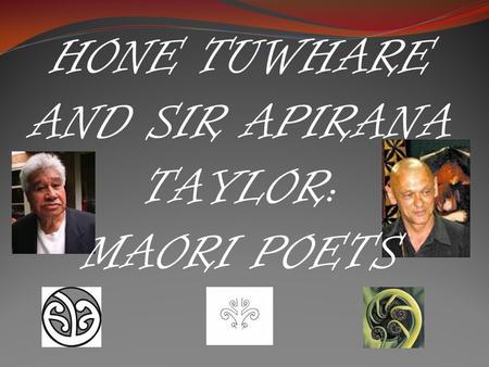 HONE TUWHARE AND SIR APIRANA TAYLOR:
