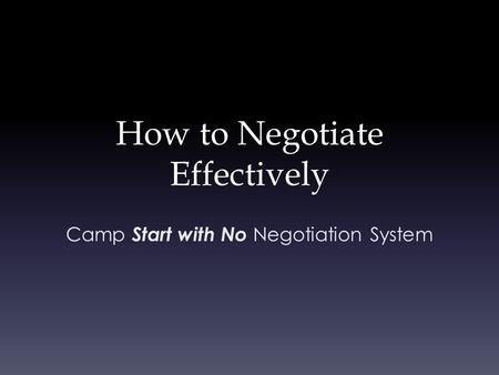 How to Negotiate Effectively Camp Start with No Negotiation System.