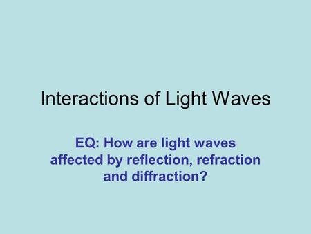 Interactions of Light Waves