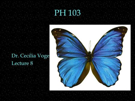 PH 103 Dr. Cecilia Vogel Lecture 8. Review Outline  diffraction  interference  coherence  Diffraction/interference examples  double - slit and diffraction.