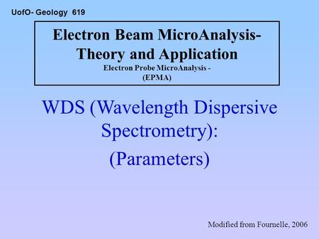WDS (Wavelength Dispersive Spectrometry):