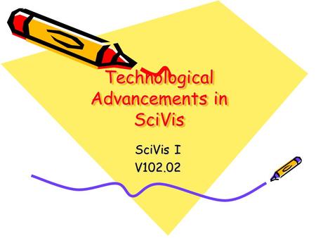 Technological Advancements in SciVis