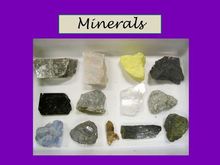 Minerals. A mineral is a. NATURAL INORGANI C CRYSTALLI NE CHEMICAL COMPOSITI ON.