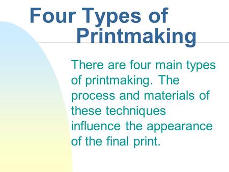 Four Types of Printmaking