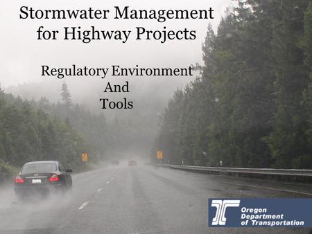 Stormwater Management for Highway Projects Regulatory Environment And Tools.