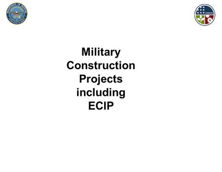 Military Construction Projects including ECIP. Warrior in Transition Complex Fort Bliss, TX Project Description Design and construct a Warrior In Transition.