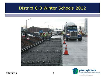 Www.dot.state.pa.us District 8-0 Winter Schools 2012 102/23/2012.