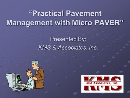 “Practical Pavement Management with Micro PAVER”
