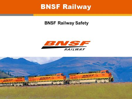 0 BNSF Railway Safety. 1 BNSF Fast Facts Employees = 36,500 Route Miles = 32,500 States = 28 Canadian Provinces = 2 Daily Trains = 800 Corp. Offices =