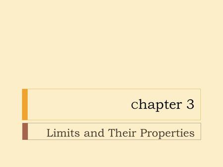 C hapter 3 Limits and Their Properties. Section 3.1 A Preview of Calculus.