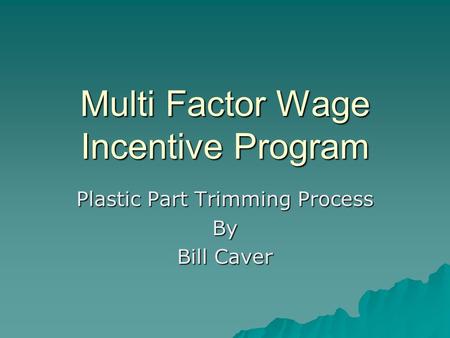 Multi Factor Wage Incentive Program