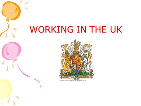 WORKING IN THE UK. WORK IN UK As soon as you take on an employee to work for you, you should draw up a contract of employment which sets out the relationship.