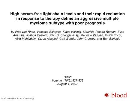 High serum-free light chain levels and their rapid reduction in response to therapy define an aggressive multiple myeloma subtype with poor prognosis by.