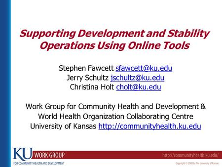 Supporting Development and Stability Operations Using Online Tools Stephen Fawcett Jerry Schultz