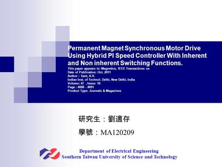 Permanent Magnet Synchronous Motor Drive Using Hybrid PI Speed Controller With Inherent and Non inherent Switching Functions. This paper appears in: Magnetics,