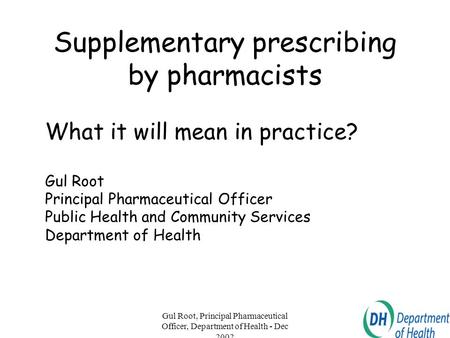Supplementary prescribing by pharmacists