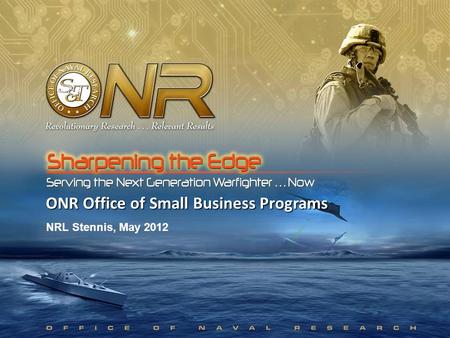 Click to edit Master title style ONR Office of Small Business Programs NRL Stennis, May 2012.