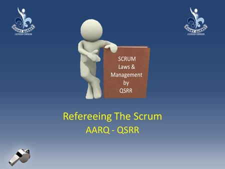 Refereeing The Scrum AARQ - QSRR. Rules & Reality 2.