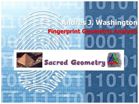 Andres J. Washington Fingerprint Geometric Analysis Andres J. Washington Fingerprint Geometric Analysis.