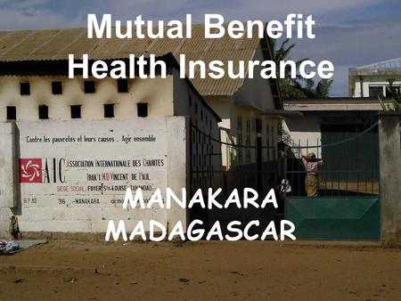 Mutual Benefit Health Insurance MANAKARA MADAGASCAR.