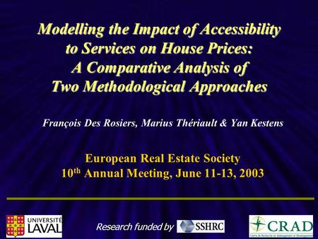 Modelling the Impact of Accessibility to Services on House Prices: A Comparative Analysis of Two Methodological Approaches François Des Rosiers, Marius.