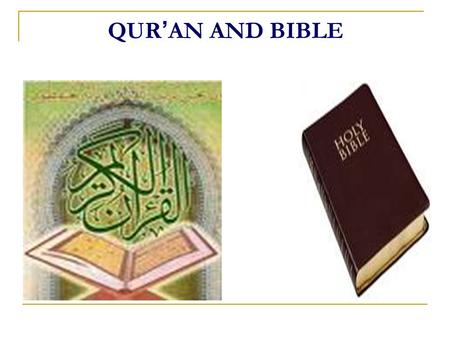 QUR ’ AN AND BIBLE. We have now come to the last subject: it is the confrontation, with modern knowledge, of passages in the Qur’an that are also referred.