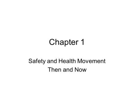 Safety and Health Movement Then and Now