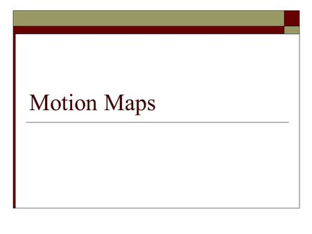 Motion Maps.
