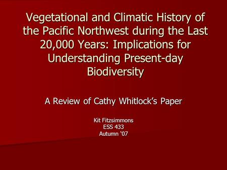 Vegetational and Climatic History of the Pacific Northwest during the Last 20,000 Years: Implications for Understanding Present-day Biodiversity A Review.