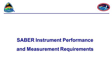 SABER Instrument Performance and Measurement Requirements.