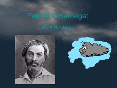 Patrolling Barnegat Walt Whitman.