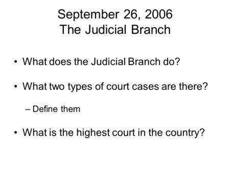 September 26, 2006 The Judicial Branch