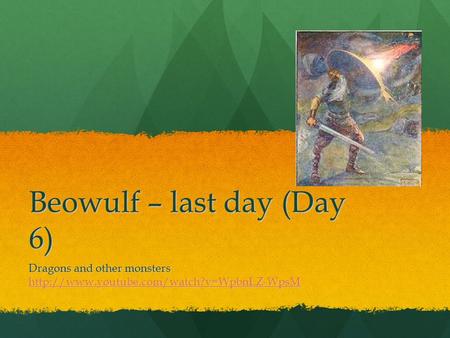 Beowulf – last day (Day 6) Dragons and other monsters