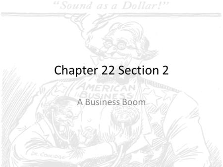 Chapter 22 Section 2 A Business Boom.