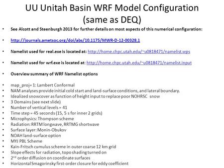 UU Unitah Basin WRF Model Configuration (same as DEQ) See Alcott and Steenburgh 2013 for further details on most aspects of this numerical configuration:
