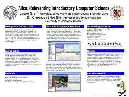 Alice is a fairly new programming language developed by the Stage3 research group at Carnegie Mellon University. This program is aimed to attract students.