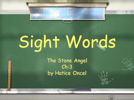 Sight Words The Stone Angel Ch:3 by Hatice Oncel The Stone Angel Ch:3 by Hatice Oncel.