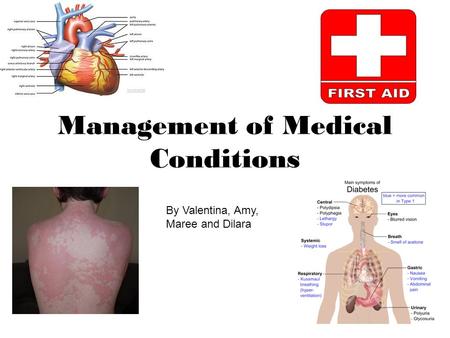 Management of Medical Conditions By Valentina, Amy, Maree and Dilara.