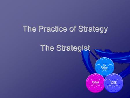 The Practice of Strategy The Strategist. Exploring Corporate Strategy 8e, © Pearson Education 2008 BLB10089-3 pjc: Core Text Exploring Corporate Strategy.