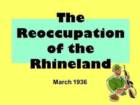 The Reoccupation of the Rhineland