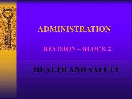 ADMINISTRATION REVISION – BLOCK 2 HEALTH AND SAFETY.